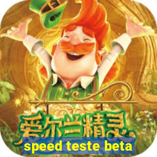 speed teste beta